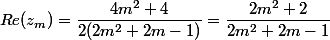 Re(z_m)=\dfrac{4m^2+4}{2(2m^2+2m-1)}=\dfrac{2m^2+2}{2m^2+2m-1}